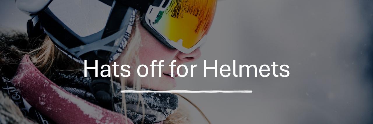 Hats off for Helmets